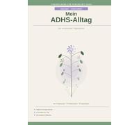 Mein ADHS-Alltag: Der Tagesplaner für Frauen mit Aufmerksamkeitsdefizit
