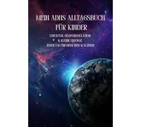 Mein ADHS-Alltagsbuch für Kinder: Struktur, Selbstregulation & kleine Erfolge - jeden Tag ein bisschen wachsen