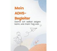 Mein ADHS-Begleiter: Damit ich selbst zeigen kann, wie mein Tag war.