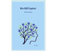 Mein ADHS-Tagebuch: Struktur für jeden Tag, mit Rätseln, Spielen und Reflexionen