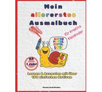 Mein Allererstes Ausmalbuch für Kreative Kleinkinder ab 1 Jahr: Lernen & Ausmalen mit über 100 einfachen und großen Motiven | Buchstaben, Zahlen, ... Förderung der Feinmotorik und der Kreativität