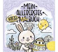 Mein allererstes Kritzel-Malbuch: Ostern: Mein erstes Oster-Malbuch - Einfache Ausmalbilder für kleine Entdecker ab 1 Jahr (Meine allerersten Kritzel- und Malbücher)
