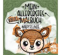 Mein allererstes Kritzel-Malbuch: Waldfreunde: Kritzel- und Malbuch für Kinder ab 1 Jahr - Niedliche Waldtiere zum Entdecken und Kritzeln (Meine allerersten Kritzel- und Malbücher)