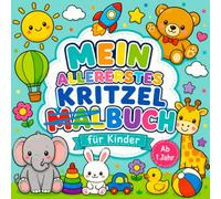 Mein allererstes Kritzelmalbuch: Einfaches Malbuch ab 1 Jahr mit Großen Motiven Tieren Fahrzeugen Spielzeug Sonne Wolken und Ersten Kritzelbildern für Kleinkinder Mädchen und Jungen