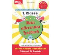 Mein allererstes Lesebuch - Teil 2 - orientiert an der Buchstabenfolge von Zebra 1 - 1. Klasse - TiKie Lesestarter: Erstes Lesen mit den ... Geschichten - Erstlesebuch für Lesestarter
