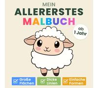 Mein allererstes Malbuch ab 1 Jahr: Erstes Ausmalen leicht gemacht - 55 einfache Motive für Kleinkinder