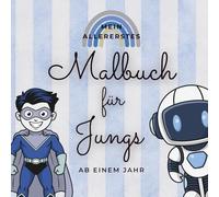 Mein allererstes Malbuch für Jungs ab 1 Jahr: Kritzeln und Ausmalen für junge Künstler