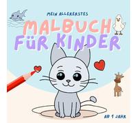 Mein allererstes Malbuch für Kinder: 50 Niedliche Tiere zum Ausmalen für Kinder ab 1 Jahr, Großen Motive: Einfaches Malbuch für Kleinkinder mit 50 ... für kleine Hände und erste Farberfahrungen