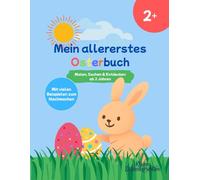 Mein allererstes Osterbuch: Oster Malbuch & Beschäftigungsbuch ab 2 - Malen, Suchen & Entdecken für Kleinkinder