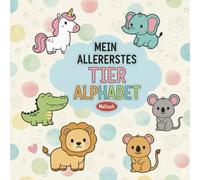 Mein allererstes Tier-Alphabet Kritzelbuch: Buchstaben lernen & Tiere ausmalen: Liebevoll gestaltetes Malbuch für Kleinkinder ab 1 Jahr (Die "Mein AllerErstes..." Malbuch-Reihe)
