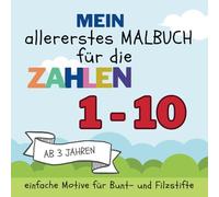 Mein allererstes Zahlen Lern Malbuch | ab 3 Jahren - zum Kritzeln + Ausmalen | Kindergarten