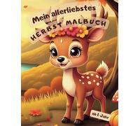 Mein allerliebstes Herbstmalbuch ab 1 Jahr I erstes Malbuch für Kinder I Herbst I Kreativität und Feinmotorik fördern I 50 einfache Herbstmotive (Wir ... - Malbücher für Kinder ab 1 Jahr)