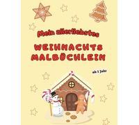 Mein allerliebstes Weihnachtsmalbüchlein Weihnachtsmalbuch für Kinder ab 1 Jahr: Liebevoll gestaltetes Malbuch für Kleinkinder | Erstes ... und Motorik (Weihnachten für Kinder)
