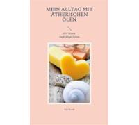 Mein Alltag Mit Ätherischen Ölen (ebook)