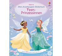 Mein Anziehpuppen-Stickerbuch: Feen-Prinzessinnen: mit über 300 Stickern, davon viele mit Glitzer