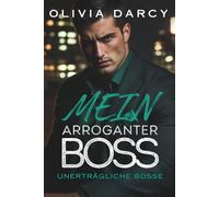 Mein arroganter Boss: Zwangsheirat und Rache: Ein brennendes Spiel: 3 (Unerträgliche Bosse)