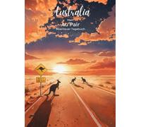 Mein Au Pair Abenteur Tagebuch: Australia. Das perfekte Geschenk für Au Pairs, Kreatives Tagebuch voller Fragen & Aktivitäten mit Platz für Fotos, ... - Dein Tagebuch für Reisen, Familie, etc