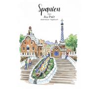 Mein Au Pair Abenteur Tagebuch: Spanien. Das perfekte Geschenk für Au Pairs, Kreatives Tagebuch voller Fragen & Aktivitäten mit Platz für Fotos, ... - Dein Tagebuch für Reisen, Familie, etc