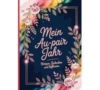 Mein Au-pair Jahr: Notizen, Gedanken und Reflexion - A4 Notizbuch für Au-Pairs
