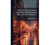 Mein Ausflug nach Spanien im FrÃ1/4hjahr 1867, Zweite Auflage