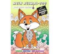 Mein Ausmal-Zoo ...mal ganz anders! WISSENS-KICK: Ausmalbuch Kinder ab 8 Jahre: 24 Tiermotive aus Zoo & Natur mit Mandalas, Rätseln & Wissen - Malbuch ... (Ausmalbuch Mein Ausmal-Zoo WISSENS-KICK)