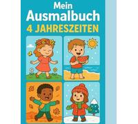 Mein Ausmalbuch 4 Jahreszeiten: Bilder zum Ausmalen
