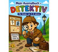 Mein Ausmalbuch - Detektiv: Für Kinder von 3-6 Jahren | Spannender Malspaß rund um Ermittlungen und Abenteuer | Für Rechts- & Linkshänder geeignet (Mein Ausmalbuch - Berufe entdecken)