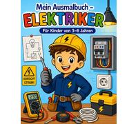 Mein Ausmalbuch - Elektriker: Für Kinder von 3-6 Jahren | Spannender Malspaß rund um Strom und Technik | Für Rechts- & Linkshänder geeignet (Mein Ausmalbuch - Berufe entdecken)
