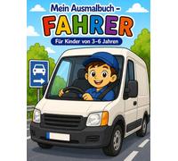Mein Ausmalbuch - Fahrer: Für Kinder von 3-6 Jahren | Liebevoller Malspaß rund um Fahrzeuge und Straßenverkehr | Für Rechts- & Linkshänder geeignet (Mein Ausmalbuch - Berufe entdecken)