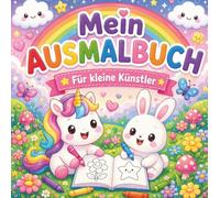 Mein Ausmalbuch: Für kleine Künstler