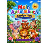 Mein Ausmalbuch "Lustige Tiere" - Band 1: Ein Ausmalspaß für Kinder von 3-7 Jahren