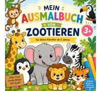 Mein Ausmalbuch von Zootieren: 24 süße Zoo-Tiere mit großen, einfachen Motiven zum Ausmalen für Kinder ab 3 Jahren