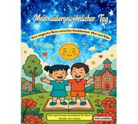Mein außergewöhnlicher Tag - Ein liebevolles Malbuch für Kinder ab 4 Jahren | Selbstvertrauen, Dankbarkeit, Kreativität, ruhiges und positives Ausmalen