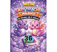 Mein Baby Drachen Malbuch für Kinder ab 3 Jahren: 36 süße Baby Drachen-Motive zum Ausmalen | Dracheneier, Drachenfreunde, Burgen & viele weitere ... einzeln • fördert Kreativität & Feinmotorik