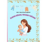 Mein Baby Erinnerungsbuch,Kleine Hände, große Träume: Cartea mea cu amintiri despre bebeluș Mânuțe mici ,Vise mari