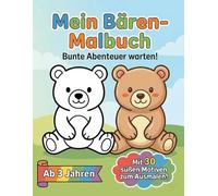 Mein Bären-Malbuch: Malbuch für Kinder ab 3 Jahren | Bären-Motive zum Ausmalen | Malbuch für Jungen und Mädchen