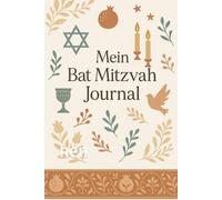 Mein Bat Mitzvah Journal: Ein persönliches Erinnerungs- und Reflexionsbuch für jüdische Mädchen