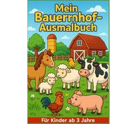 Mein Bauernhof-Ausmalbuch: Für Kinder ab 3 Jahren