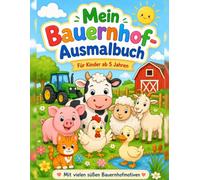Mein Bauernhof Ausmalbuch für Kinder ab 5 Jahren - Tiere, Traktor, Bauernhof und Landmaschinen