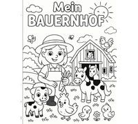 Mein Bauernhof: Entdecke das bunte Leben auf dem Bauernhof - Mit voll Cover zum Ausmalen!