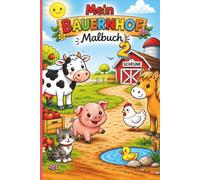 Mein Bauernhof Malbuch 2 für Kinder ab 3 Jahren: Große einfach Motive mit Tieren - Einfache Ausmalbilder für Kindergarten und Vorschule, einseitig dedruckt (Oma Irma Malbücher)