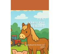 Mein Bauernhof Malbuch: Ausmalbuch für Kinder ab 3 Jahren