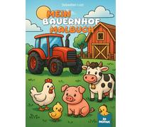 Mein Bauernhof Malbuch - Für Kinder ab 2 Jahren: Malbuch für Kleinkinder ab 2 Jahren