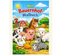 Mein Bauernhof-Malbuch: für Kinder ab 3 Jahren - 24 lustige Tiermotive zum Ausmalen