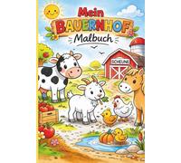 Mein Bauernhof Malbuch für Kinder ab 3 Jahren: Große einfache Motive mit Tieren - Einfache Ausmalbilder für Kindergarten und Vorschule, einseitig gedruckt (Oma Irma Malbücher)