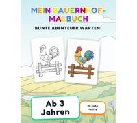 Mein Bauernhof-Malbuch: Malbuch für Kinder ab 3 Jahren | Bauernhof-Motive zum Ausmalen | Malbuch für Jungen und Mädchen