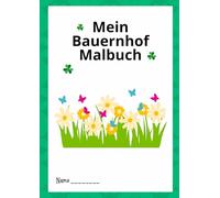 Mein Bauernhof Malbuch: Rund um die kleine Farm