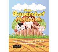 Mein Bauernhof Malbuch: Spaß auf dem Bauernhof - Ein Malbuch für kleine Entdecker (Magic Doodles - Meine ersten Abenteuer Serien)