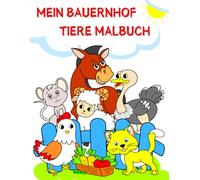 Mein Bauernhof Tiere Malbuch: 50 Illustrationen mit süßen und lustigen Bauernhoftieren, große Malvorlagen für Kinder von 2 bis 8 Jahren