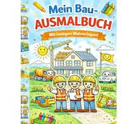 Mein Baustellen-Ausmalbuch für Kinder: Bagger, Kran & Fahrzeuge - Malbuch für Kindergarten & Vorschule (3-8 Jahre)